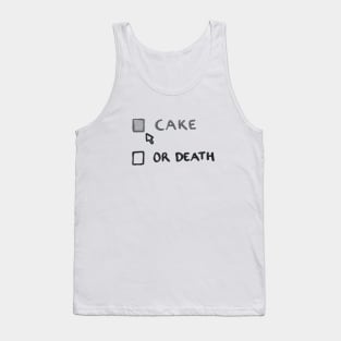 Cake or Death - my options are now...or death? Tank Top